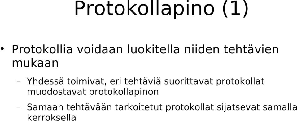 suorittavat protokollat muodostavat protokollapinon