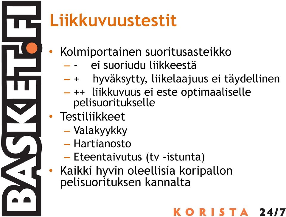 optimaaliselle pelisuoritukselle Testiliikkeet Valakyykky Hartianosto