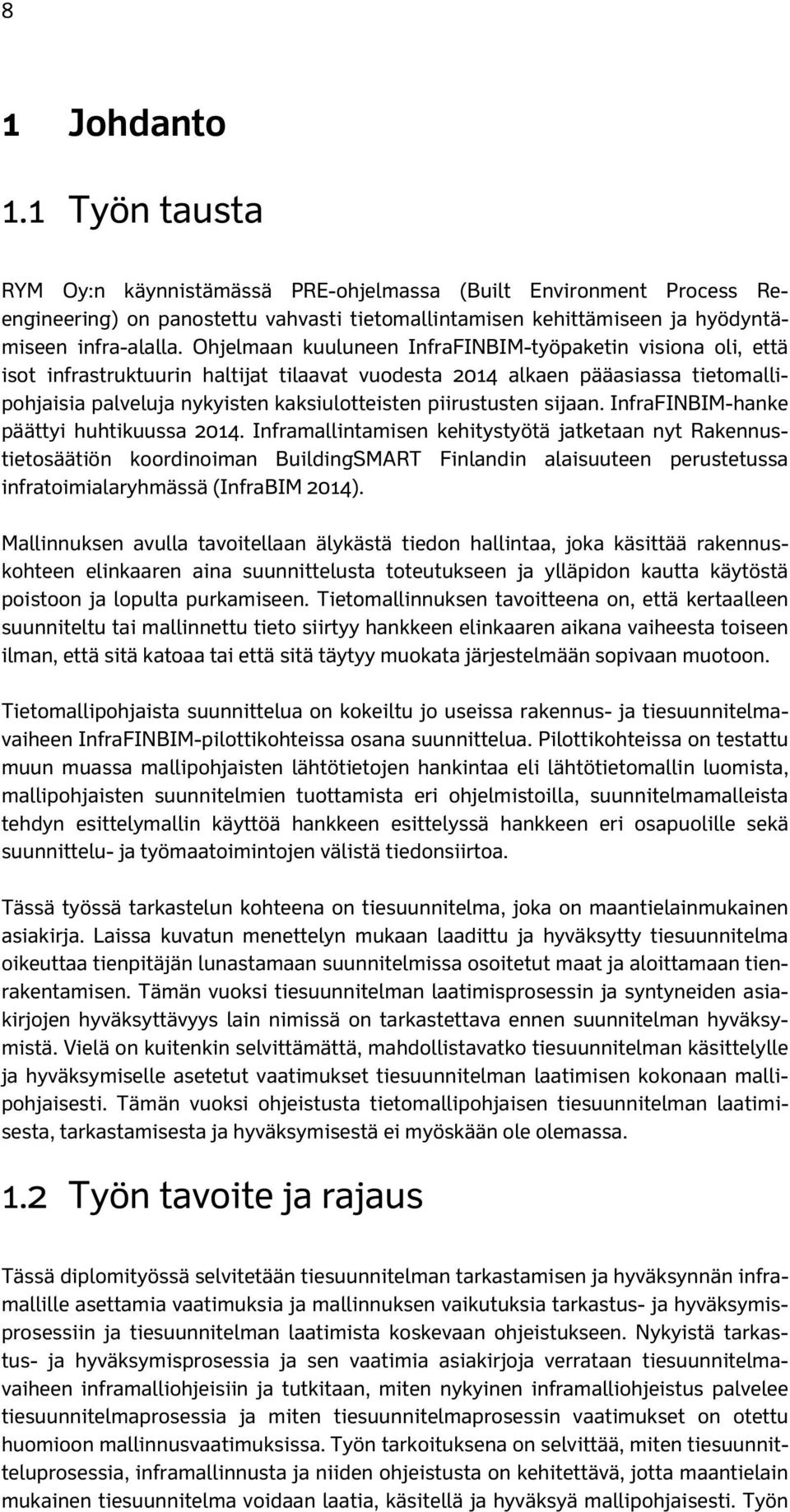 piirustusten sijaan. InfraFINBIM-hanke päättyi huhtikuussa 2014.