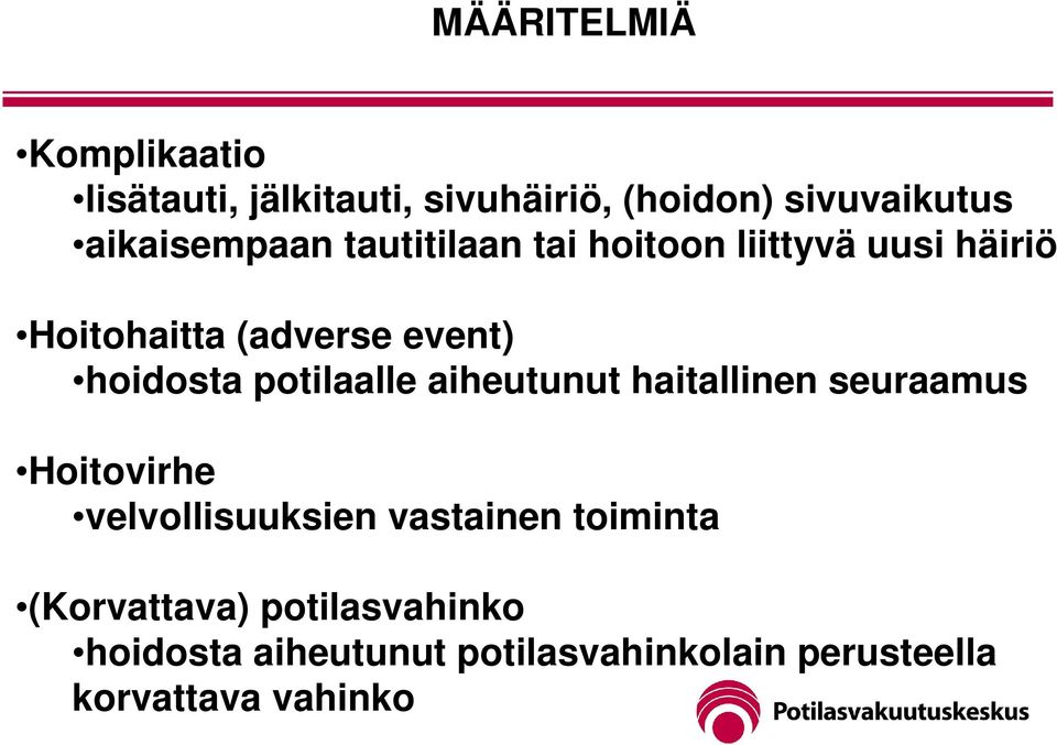 hoidosta potilaalle aiheutunut haitallinen seuraamus Hoitovirhe velvollisuuksien vastainen