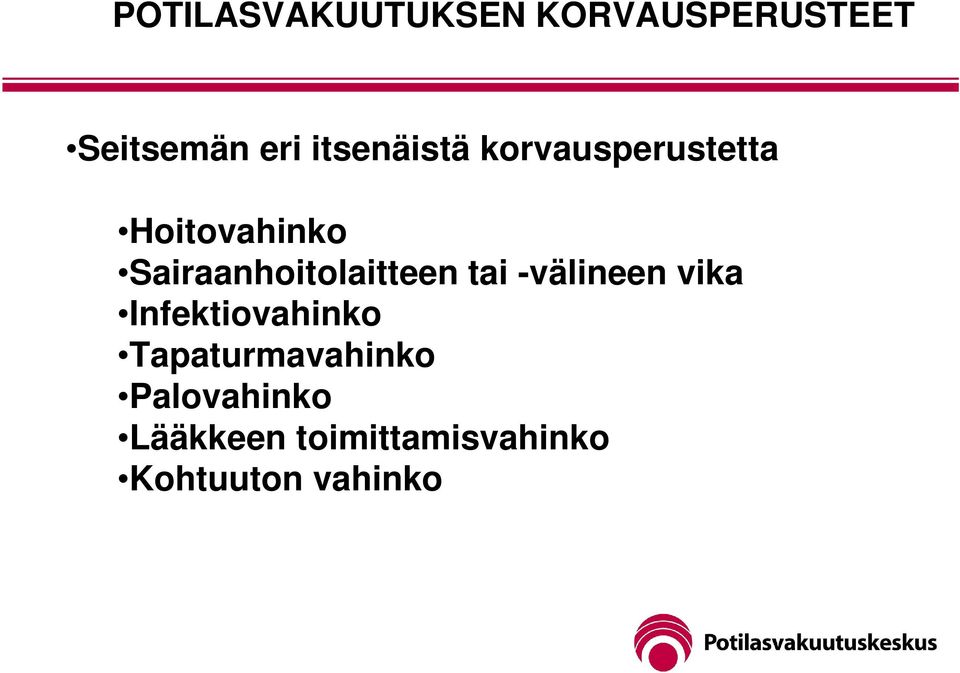 Sairaanhoitolaitteen tai -välineen vika Infektiovahinko