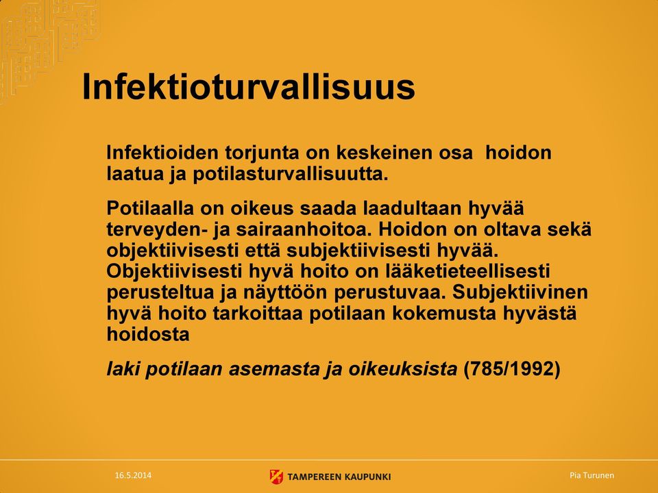 Hoidon on oltava sekä objektiivisesti että subjektiivisesti hyvää.