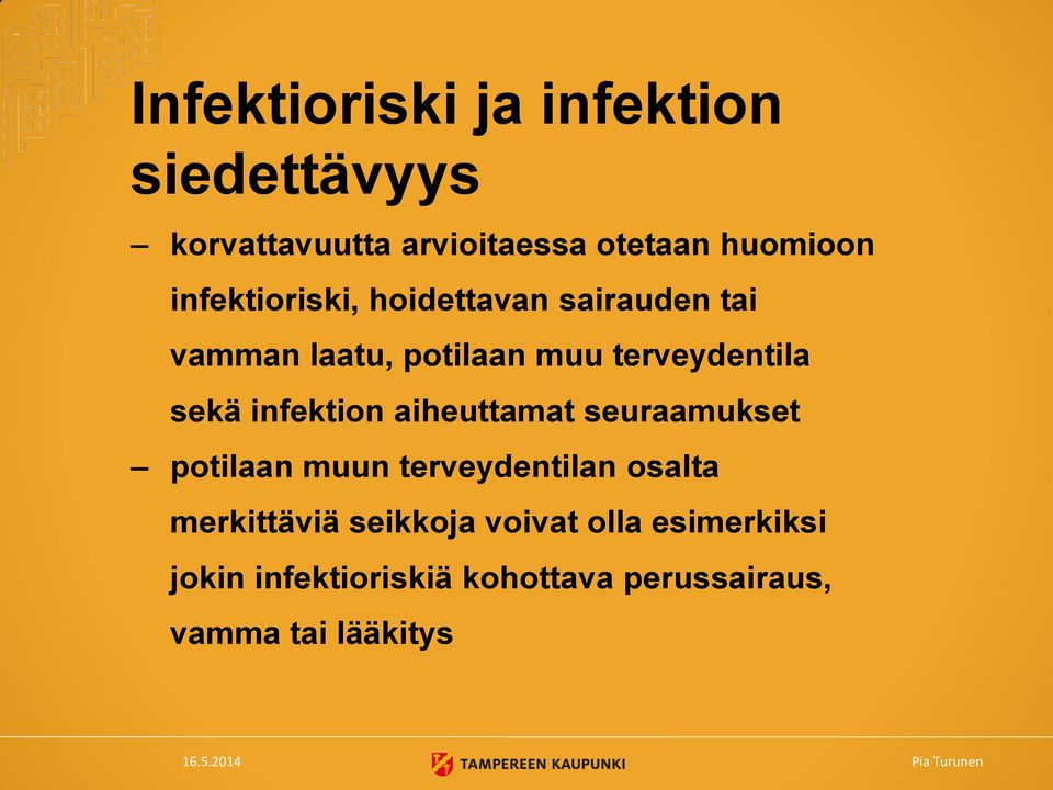 infektion aiheuttamat seuraamukset potilaan muun terveydentilan osalta merkittäviä