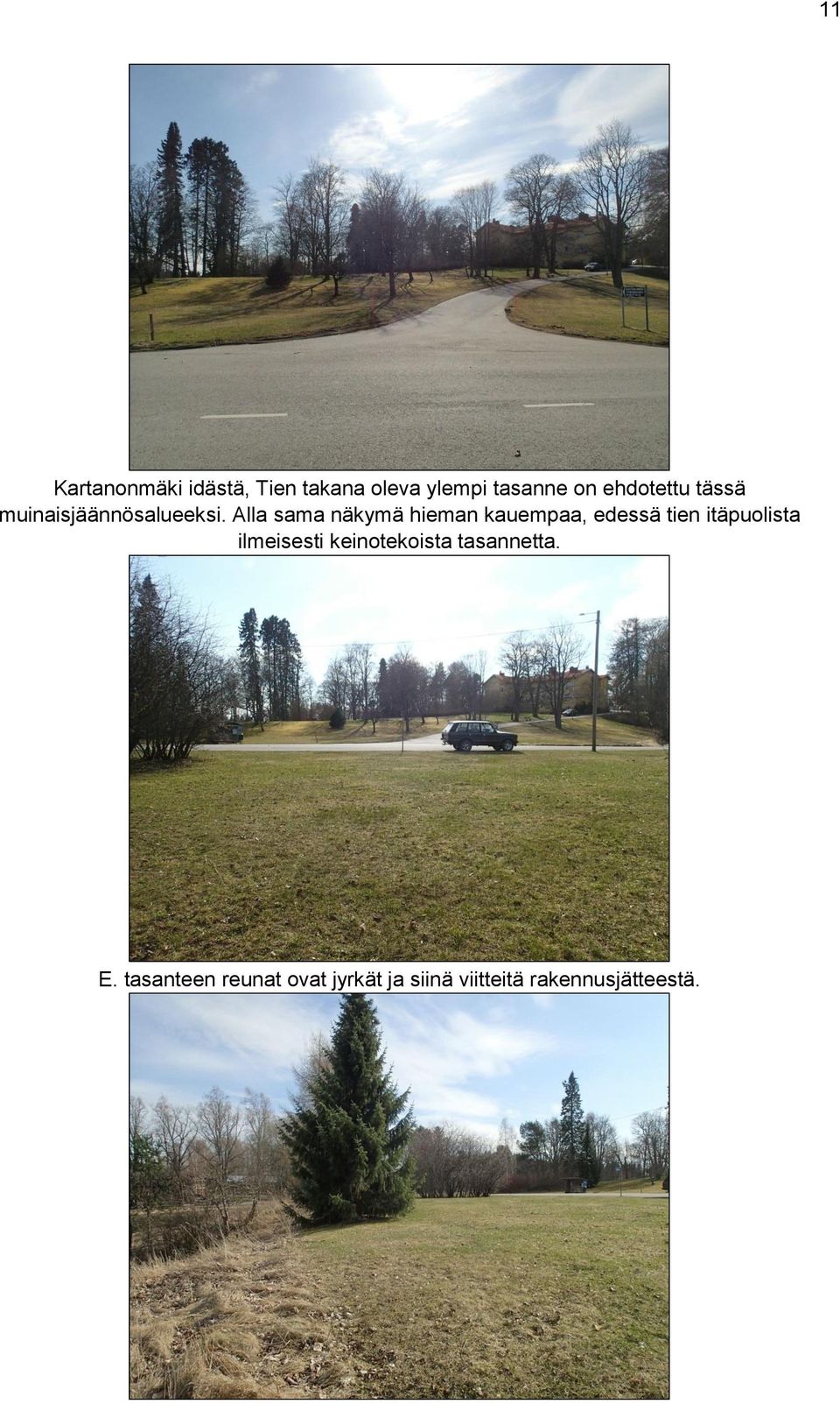 Alla sama näkymä hieman kauempaa, edessä tien itäpuolista