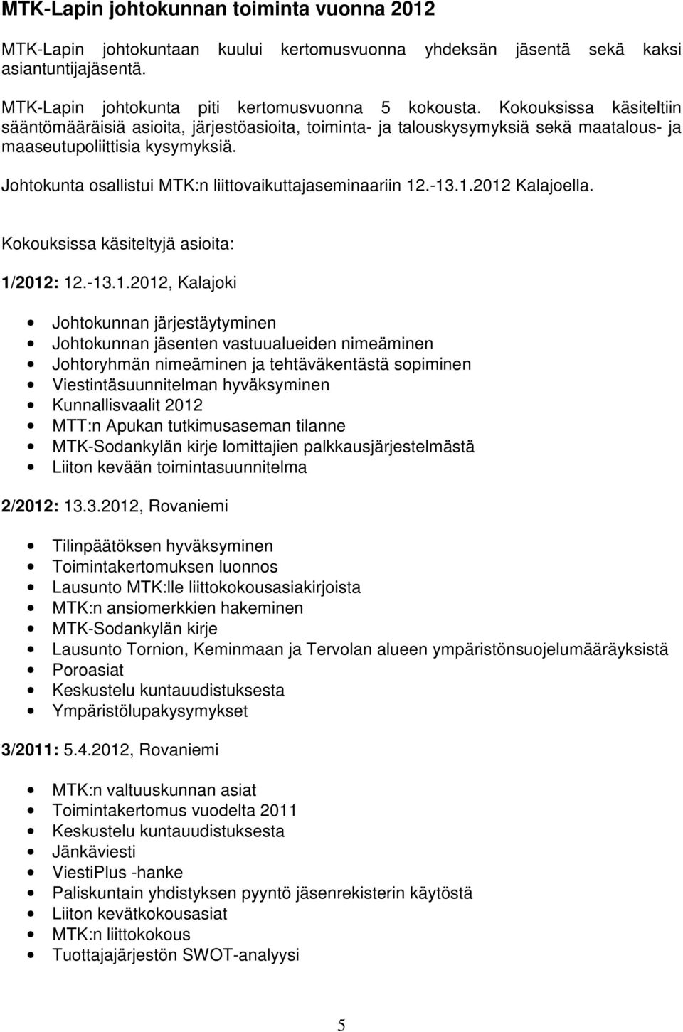 Johtokunta osallistui MTK:n liittovaikuttajaseminaariin 12