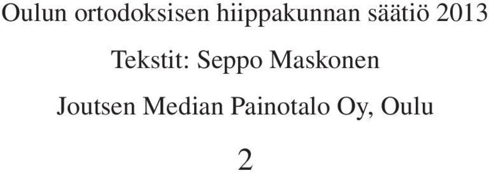 Tekstit: Seppo Maskonen