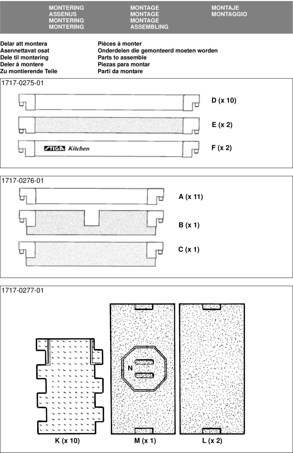 gemonteerd moeten worden Parts to assemble Piezas para montar Parti da montare D (x