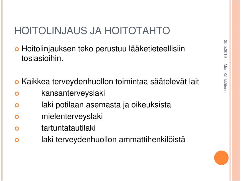 Kaikkea terveydenhuollon toimintaa säätelevät lait kansanterveyslaki