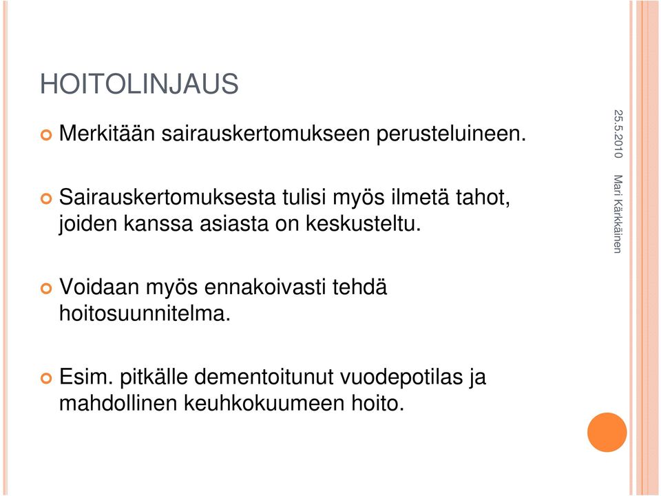 asiasta on keskusteltu.