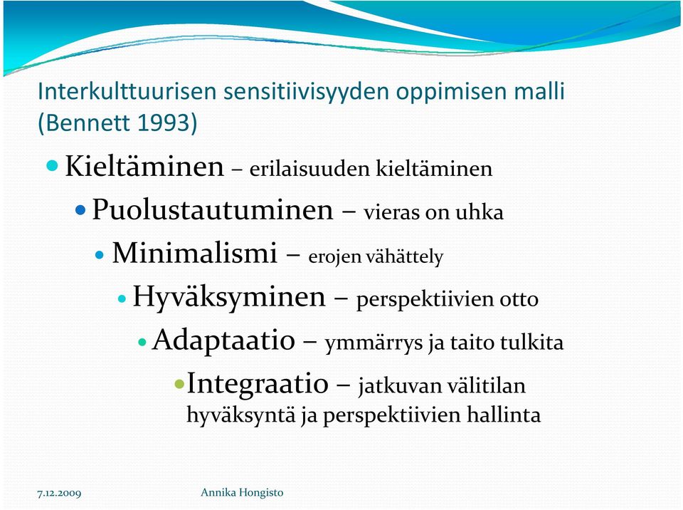 Minimalismi erojen vähättely Hyväksyminen perspektiivien otto Adaptaatio