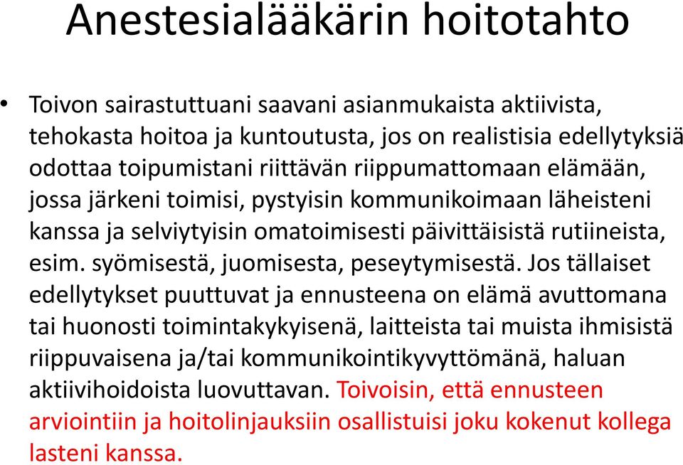 syömisestä, juomisesta, peseytymisestä.