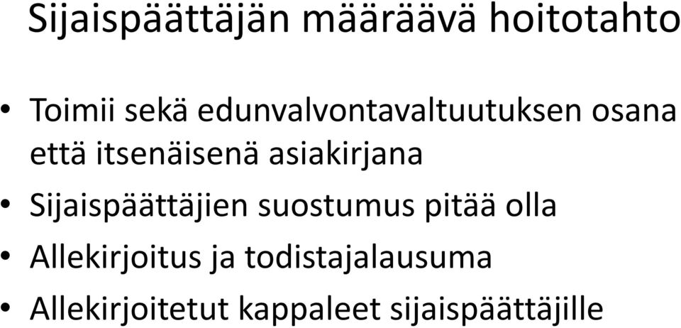 asiakirjana Sijaispäättäjien suostumus pitää olla