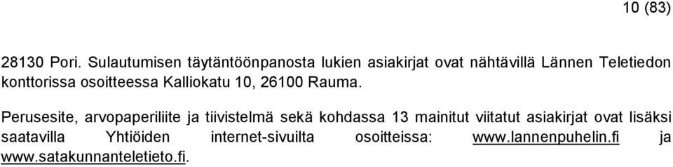 konttorissa osoitteessa Kalliokatu 10, 26100 Rauma.