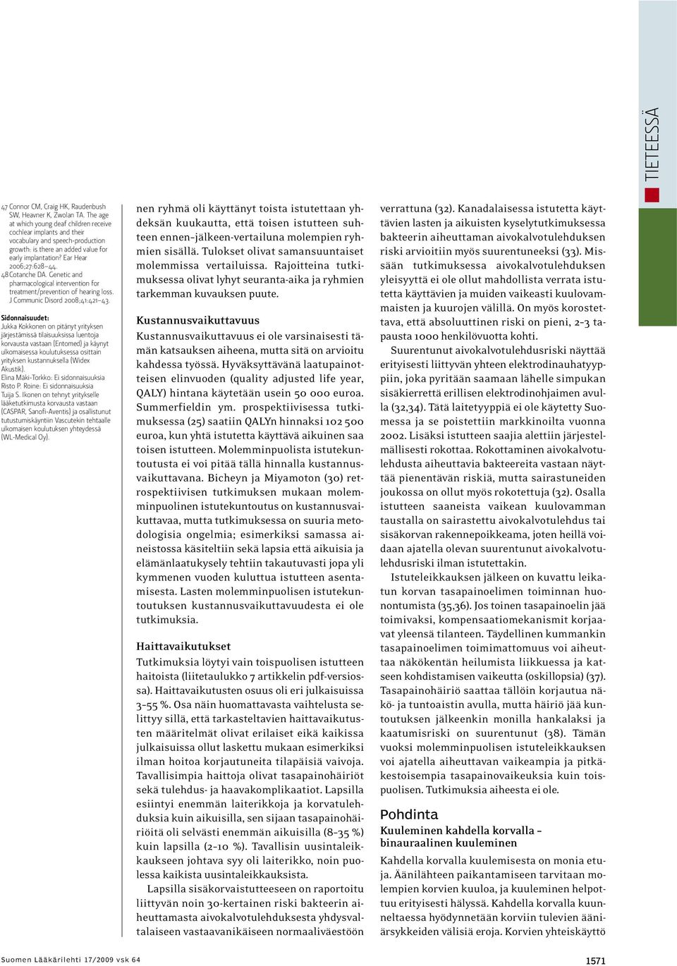 48Cotanche DA. Genetic and pharmacological intervention for treatment/prevention of hearing loss. J Communic Disord 2008;41:421 43.