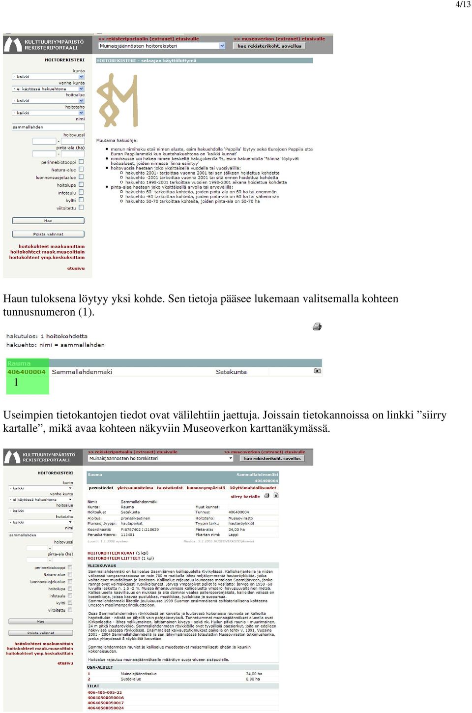 1 Useimpien tietokantojen tiedot ovat välilehtiin jaettuja.