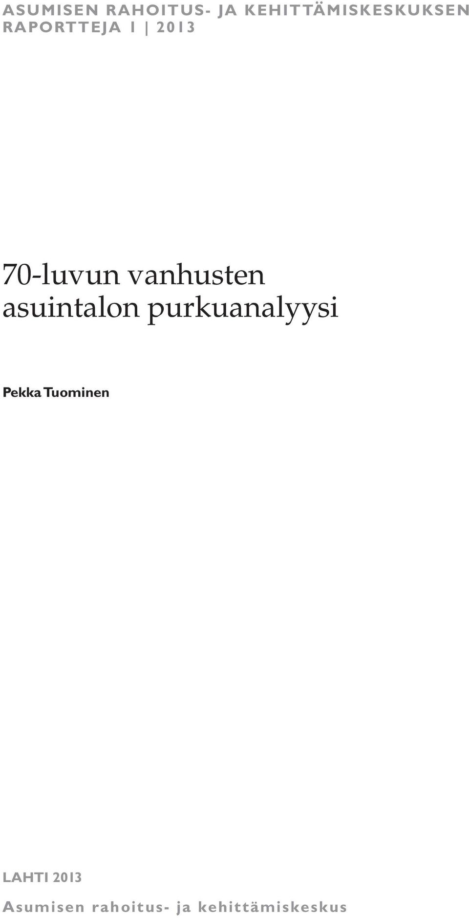 asuintalon purkuanalyysi Pekka Tuominen