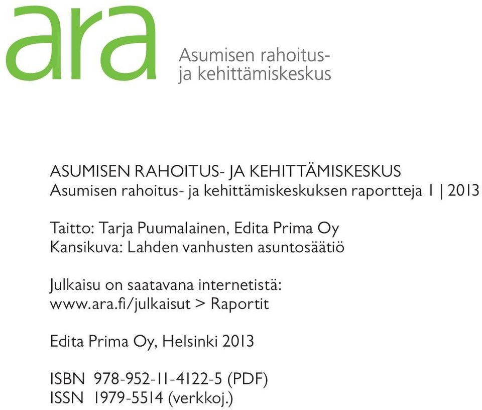 vanhusten asuntosäätiö Julkaisu on saatavana internetistä: www.ara.
