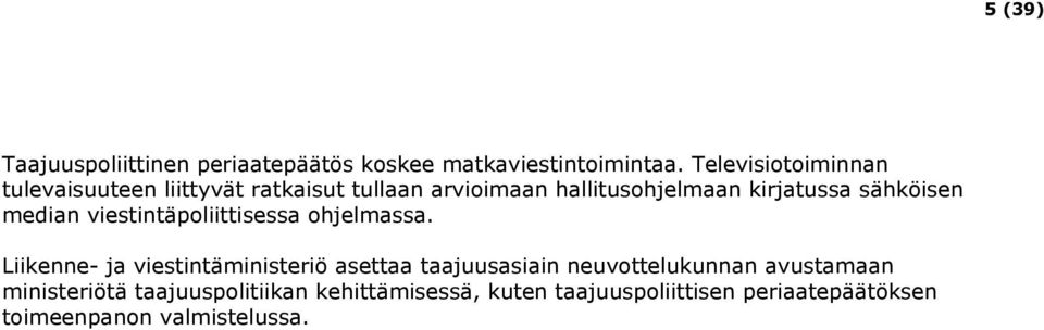 sähköisen median viestintäpoliittisessa ohjelmassa.