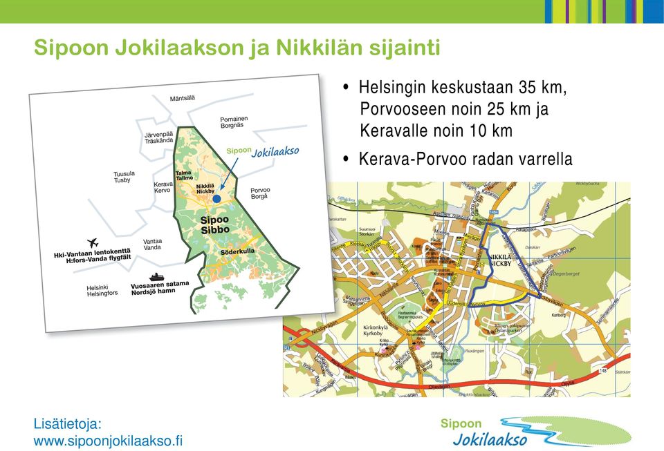 km, Porvooseen noin 25 km ja