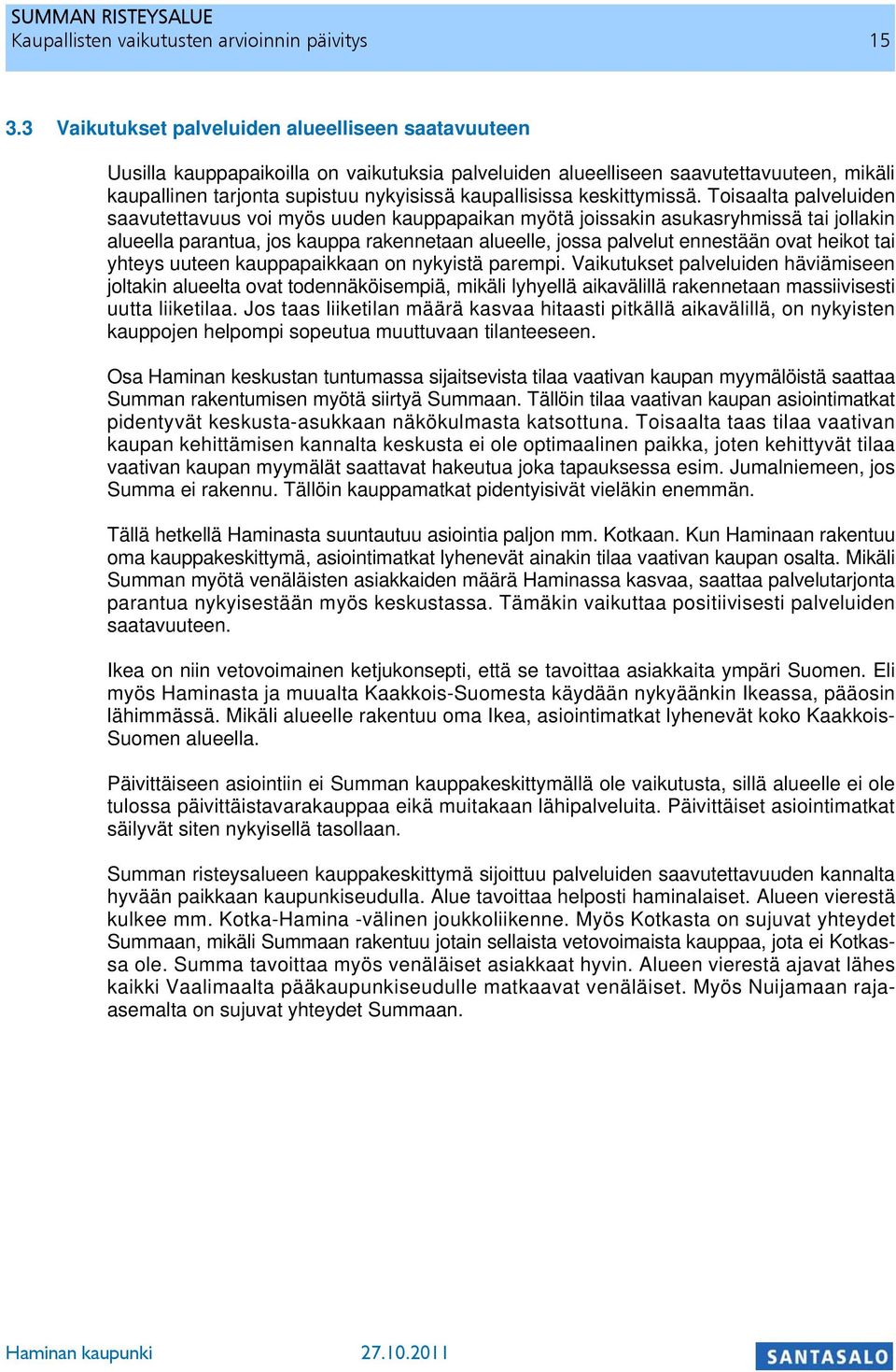 keskittymissä.