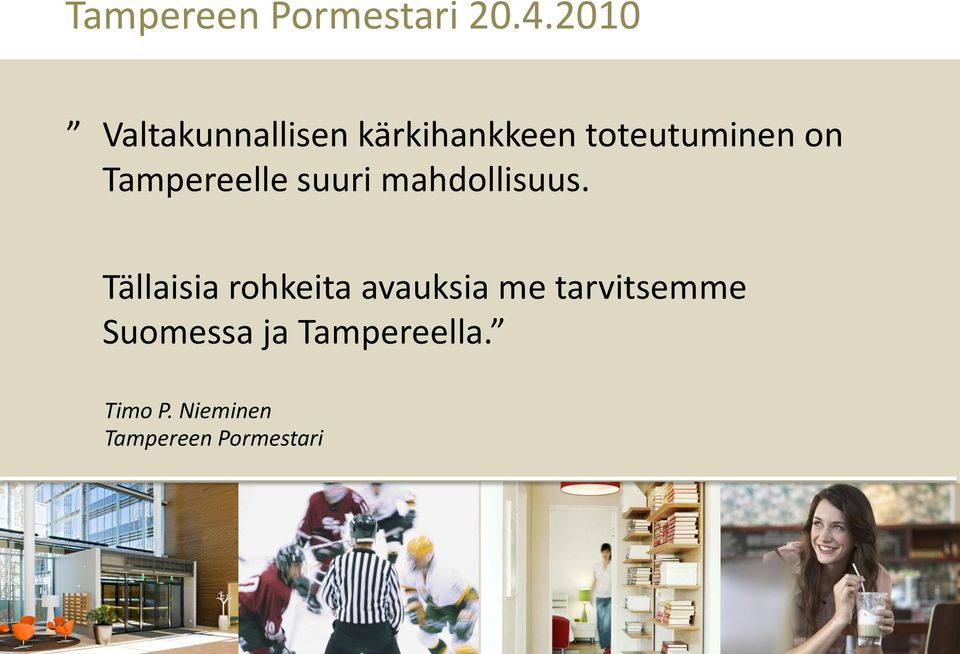 Tampereelle suuri mahdollisuus.