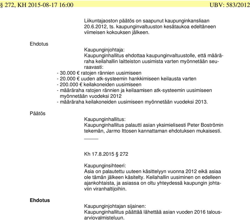 000 uuden atk-systeemin hankkimiseen keilausta varten - 200.