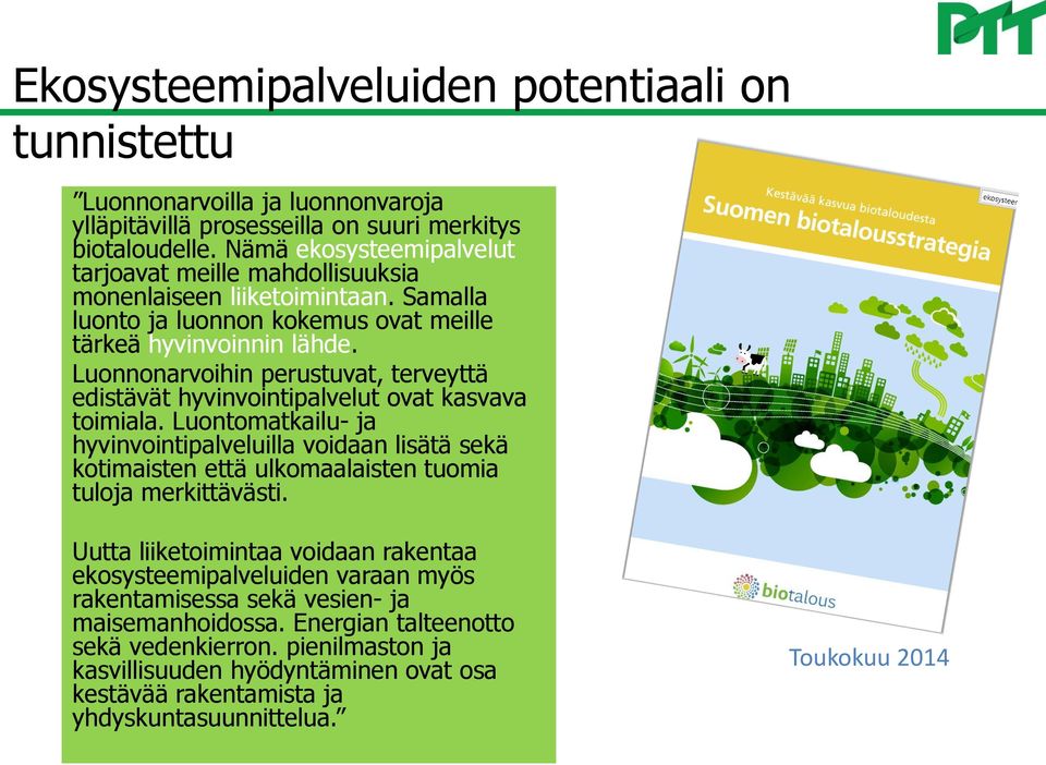 Luonnonarvoihin perustuvat, terveyttä edistävät hyvinvointipalvelut ovat kasvava toimiala.