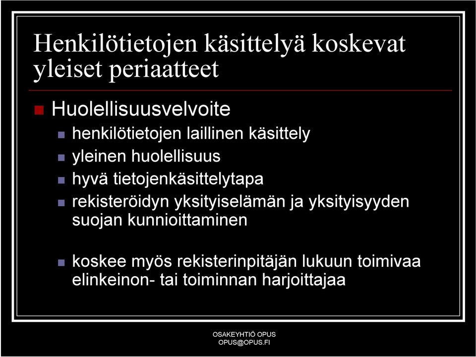 tietojenkäsittelytapa rekisteröidyn yksityiselämän ja yksityisyyden suojan