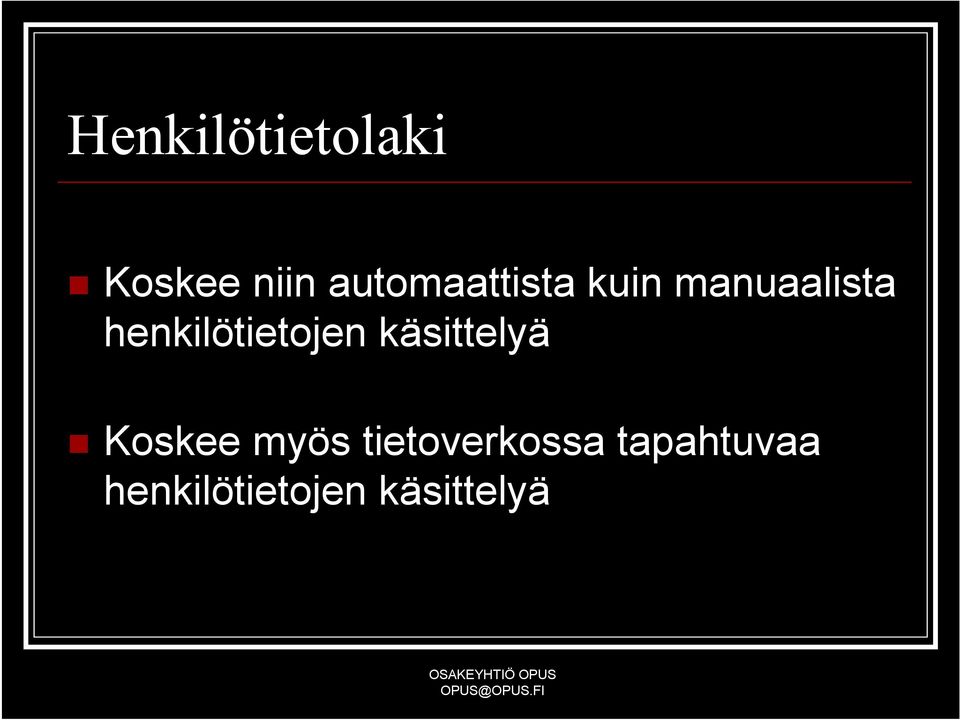 henkilötietojen käsittelyä Koskee