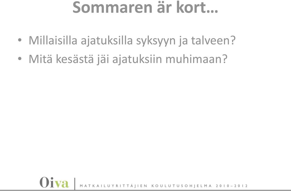 syksyyn ja talveen?