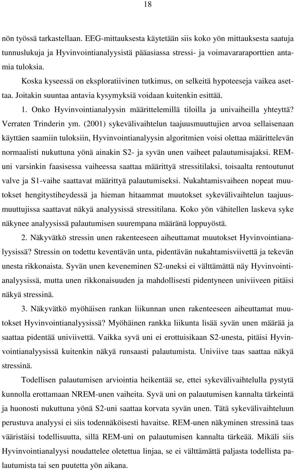 Onko Hyvinvointianalyysin määrittelemillä tiloilla ja univaiheilla yhteyttä? Verraten Trinderin ym.