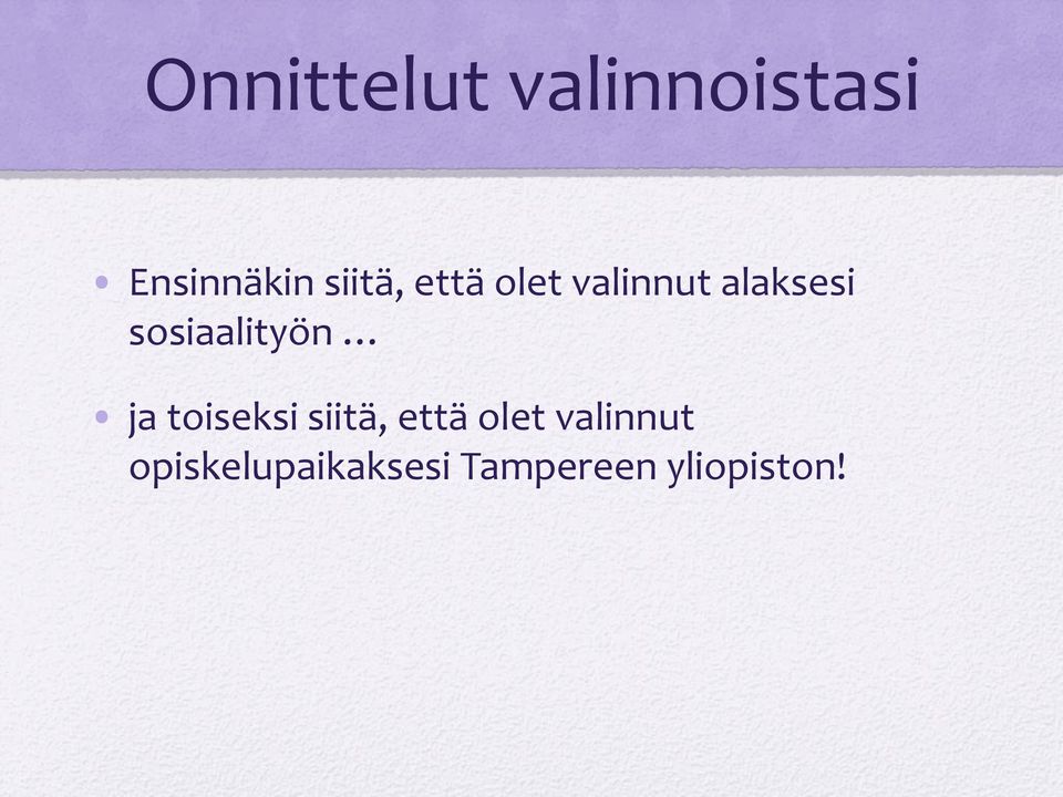 sosiaalityön ja toiseksi siitä, että