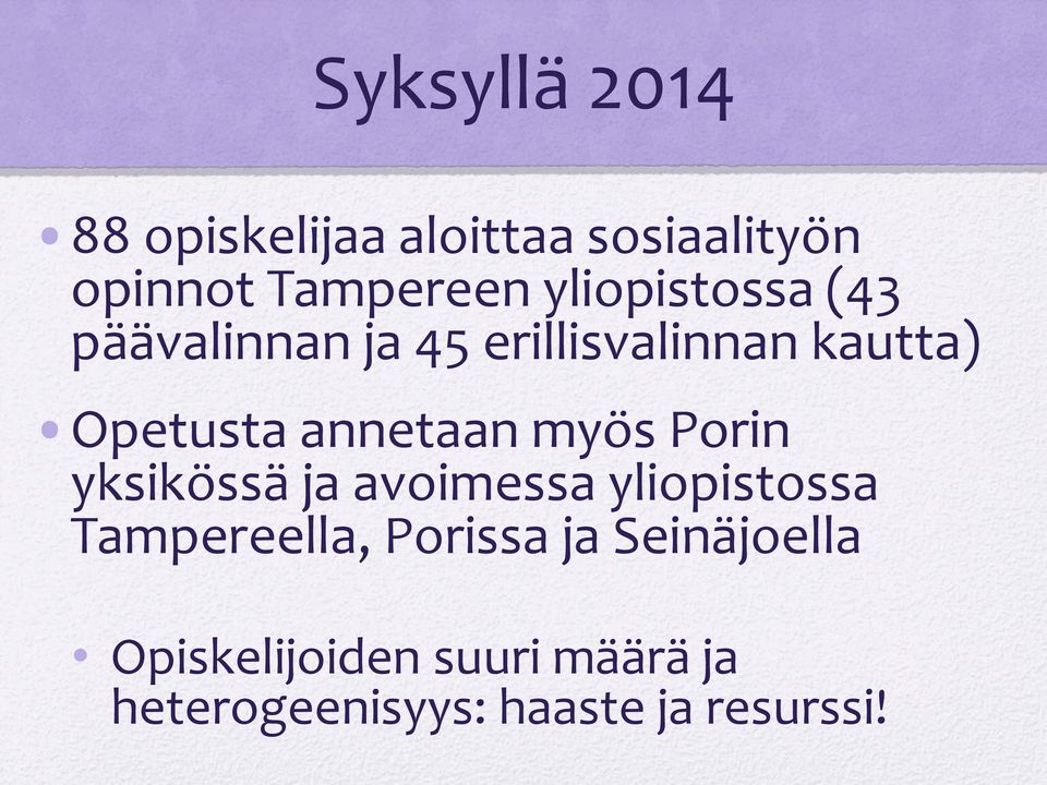 annetaan myös Porin yksikössä ja avoimessa yliopistossa Tampereella,