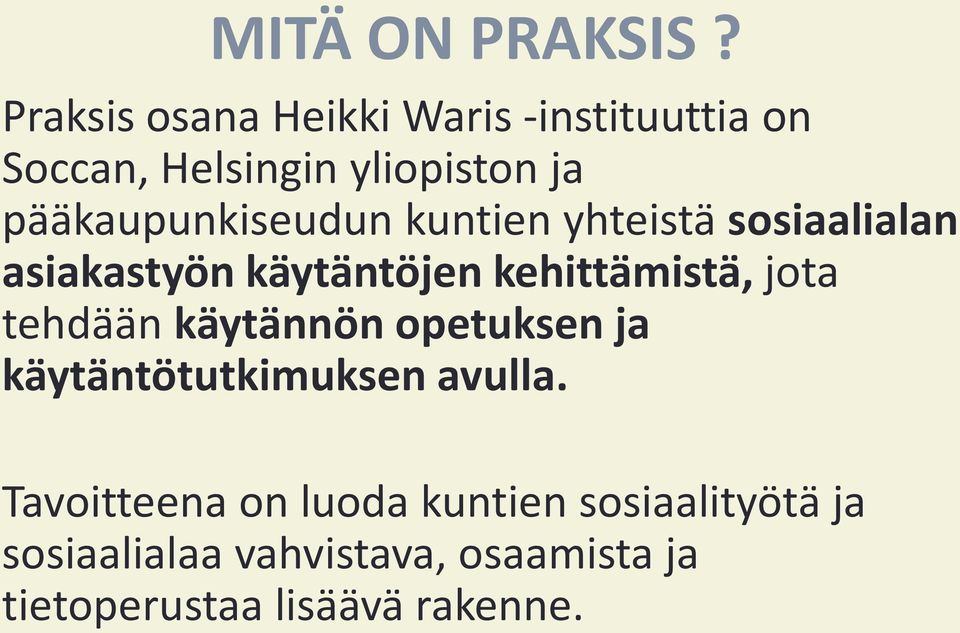 pääkaupunkiseudun kuntien yhteistä sosiaalialan asiakastyön käytäntöjen kehittämistä,