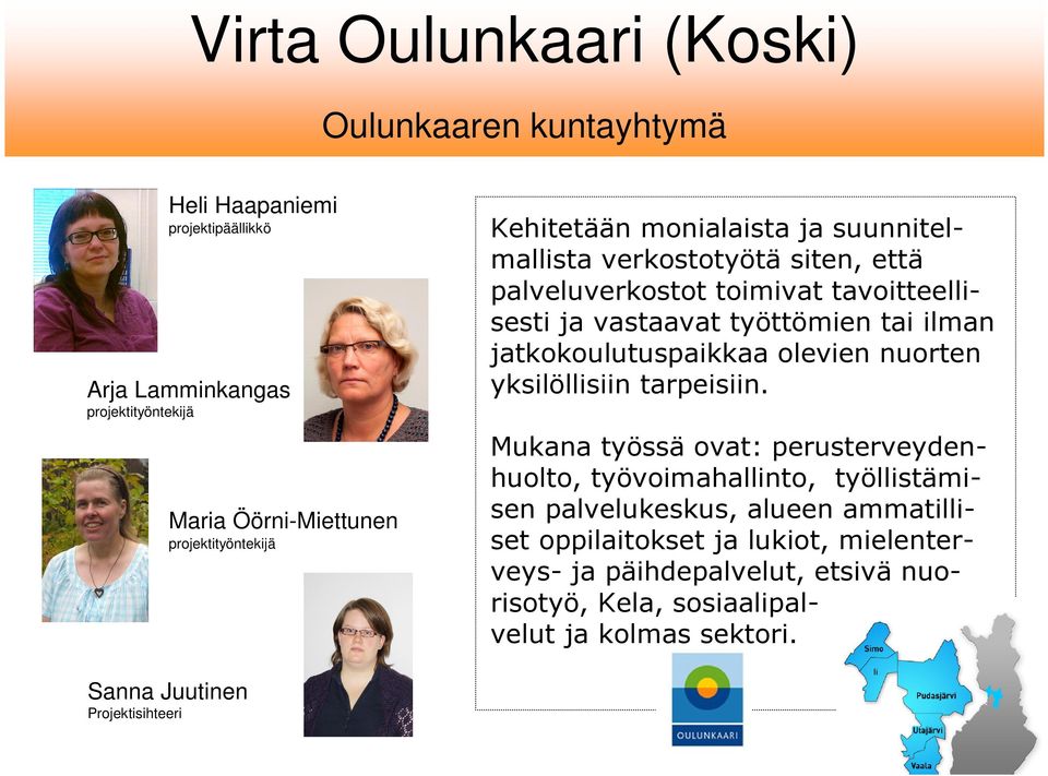tai ilman jatkokoulutuspaikkaa olevien nuorten yksilöllisiin tarpeisiin.