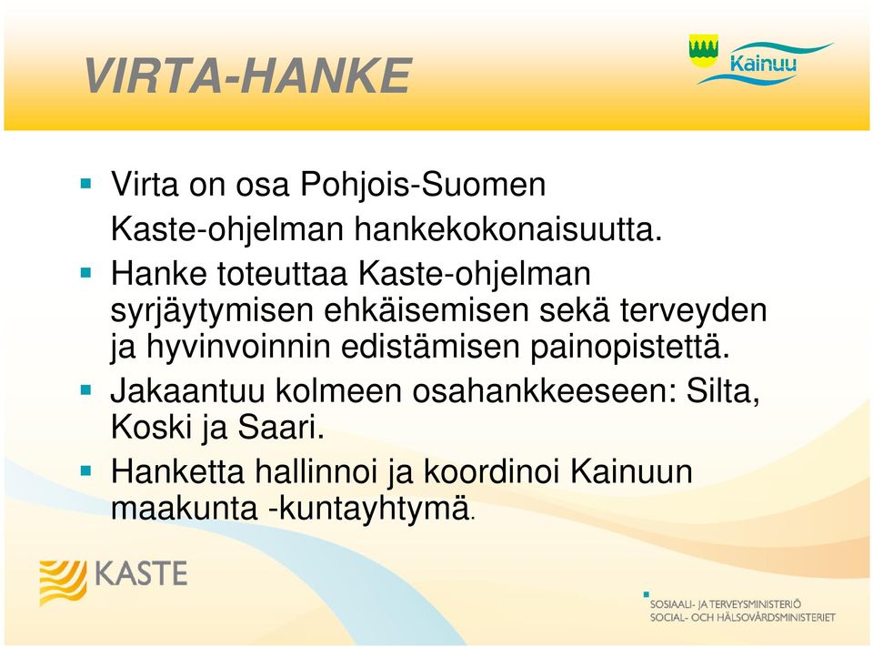hyvinvoinnin edistämisen painopistettä.