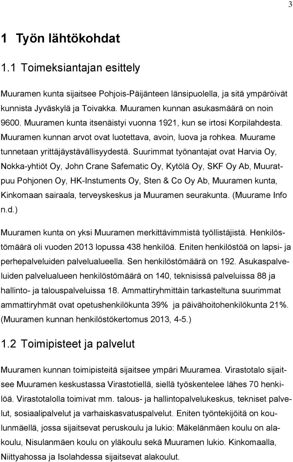 Muurame tunnetaan yrittäjäystävällisyydestä.