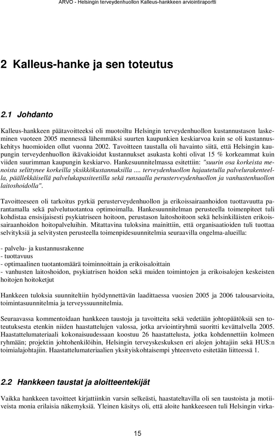 kustannuskehitys huomioiden ollut vuonna 2002.