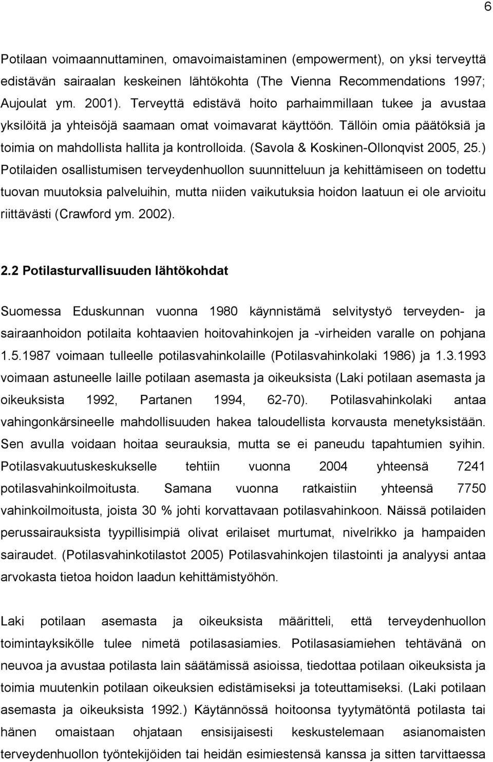 (Savola & Koskinen Ollonqvist 2005, 25.