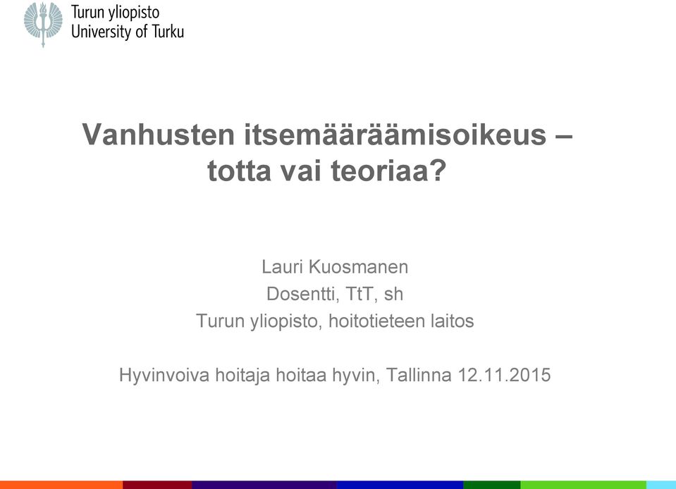Lauri Kuosmanen Dosentti, TtT, sh Turun