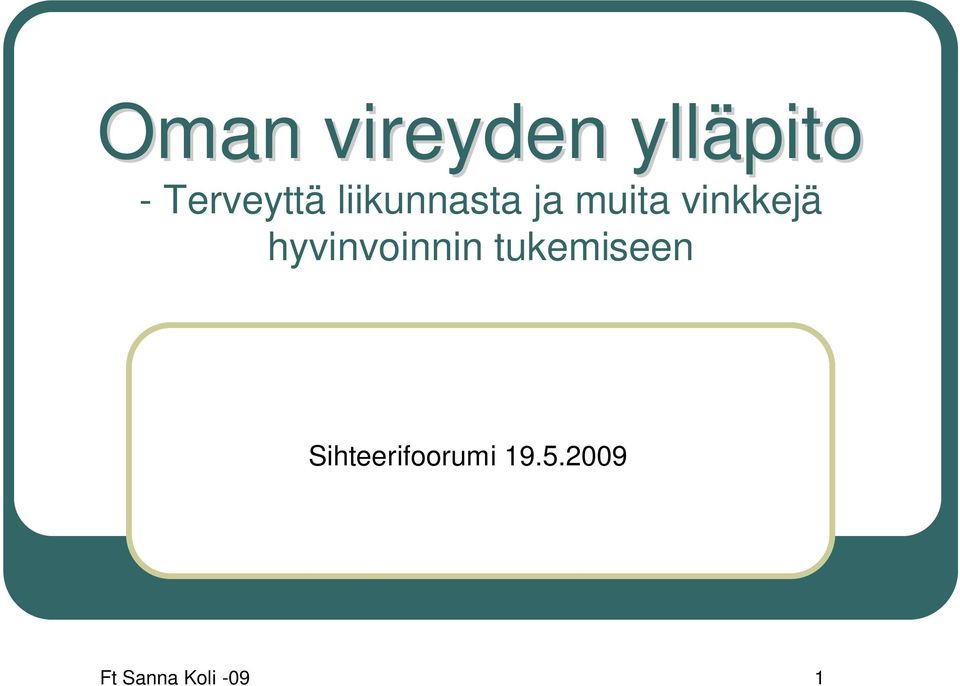 vinkkejä hyvinvoinnin tukemiseen
