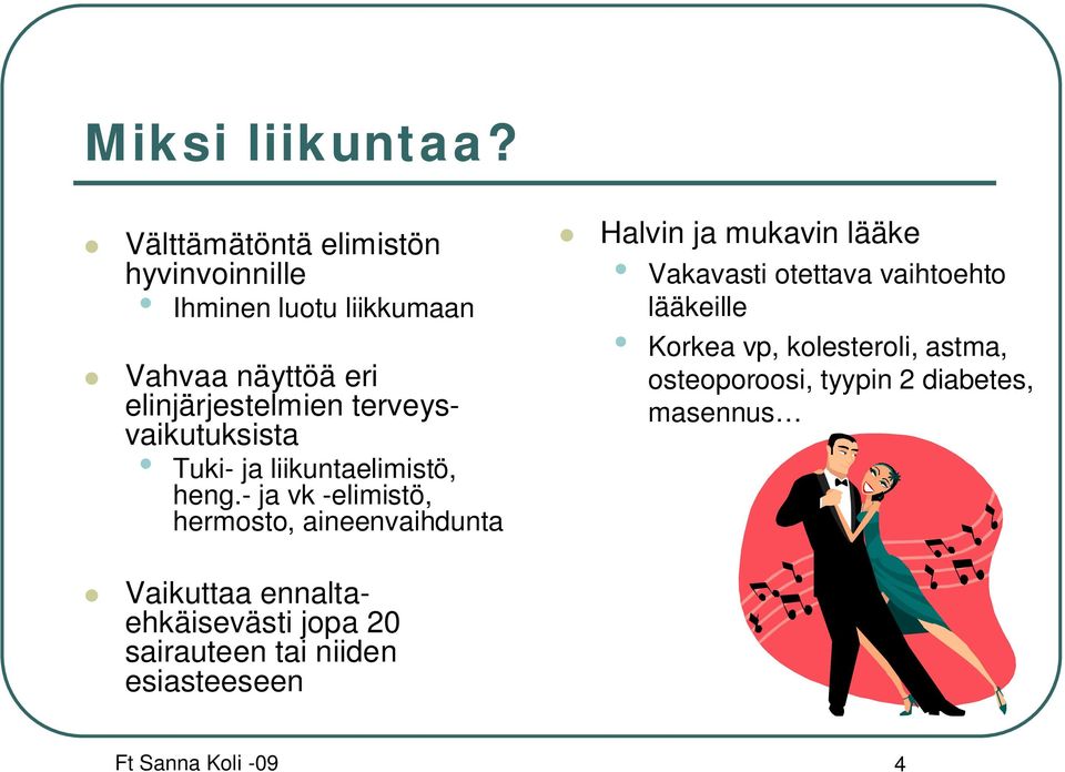 terveysvaikutuksista Tuki- ja liikuntaelimistö, heng.