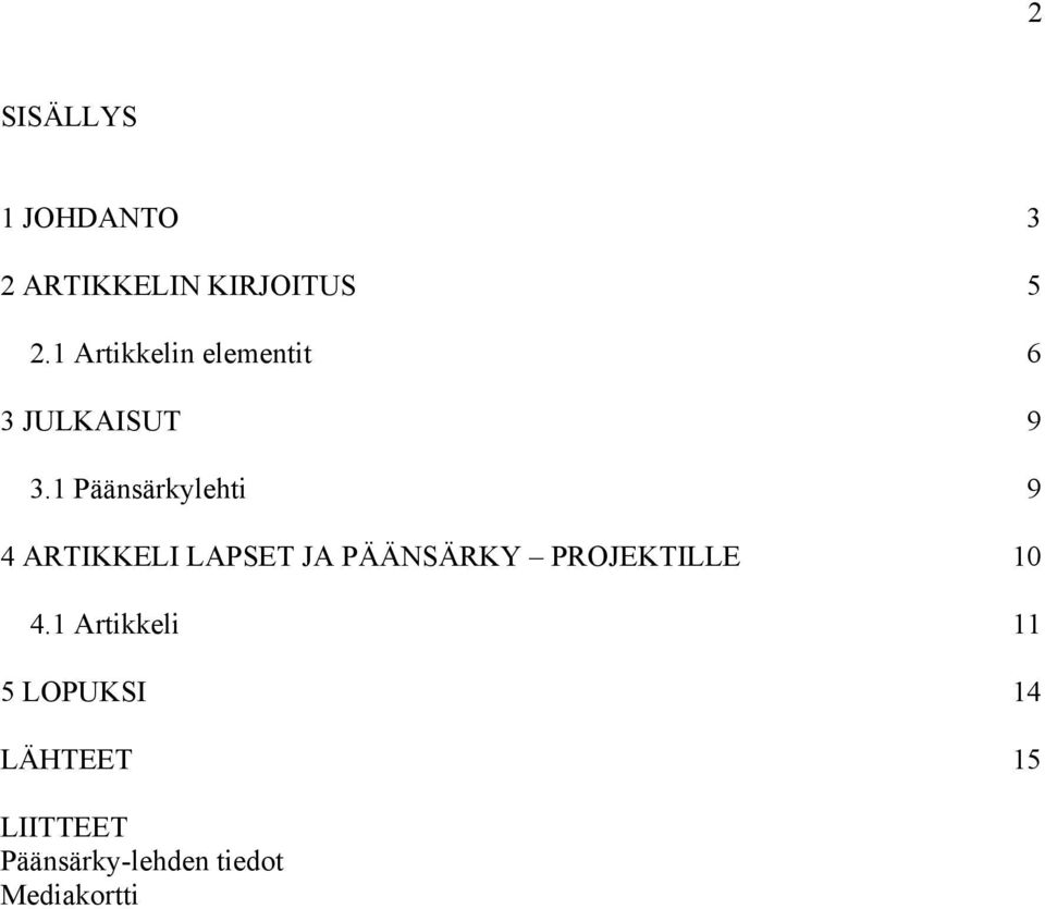 1 Päänsärkylehti 9 4 ARTIKKELI LAPSET JA PÄÄNSÄRKY
