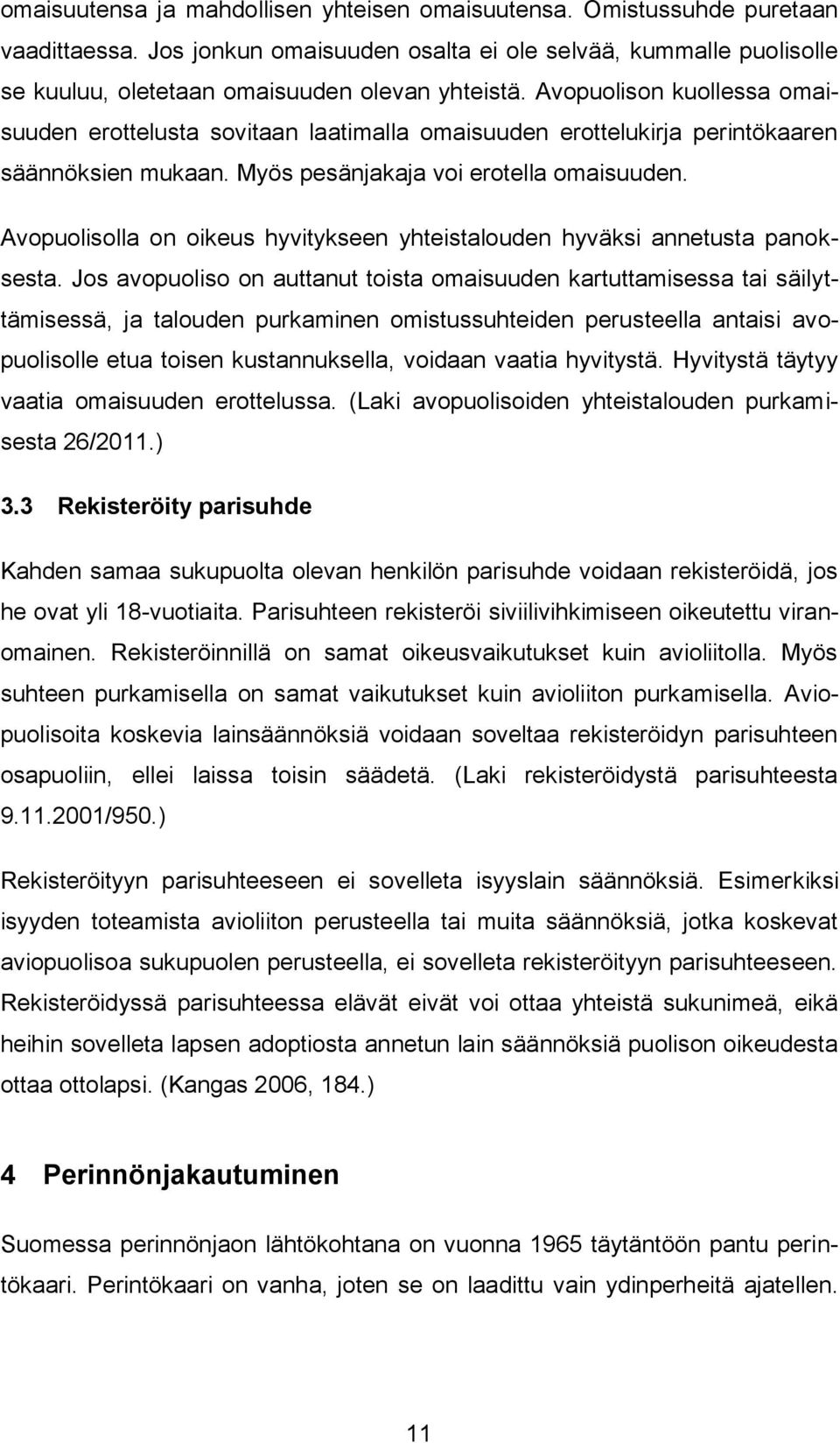 Avopuolisolla on oikeus hyvitykseen yhteistalouden hyväksi annetusta panoksesta.