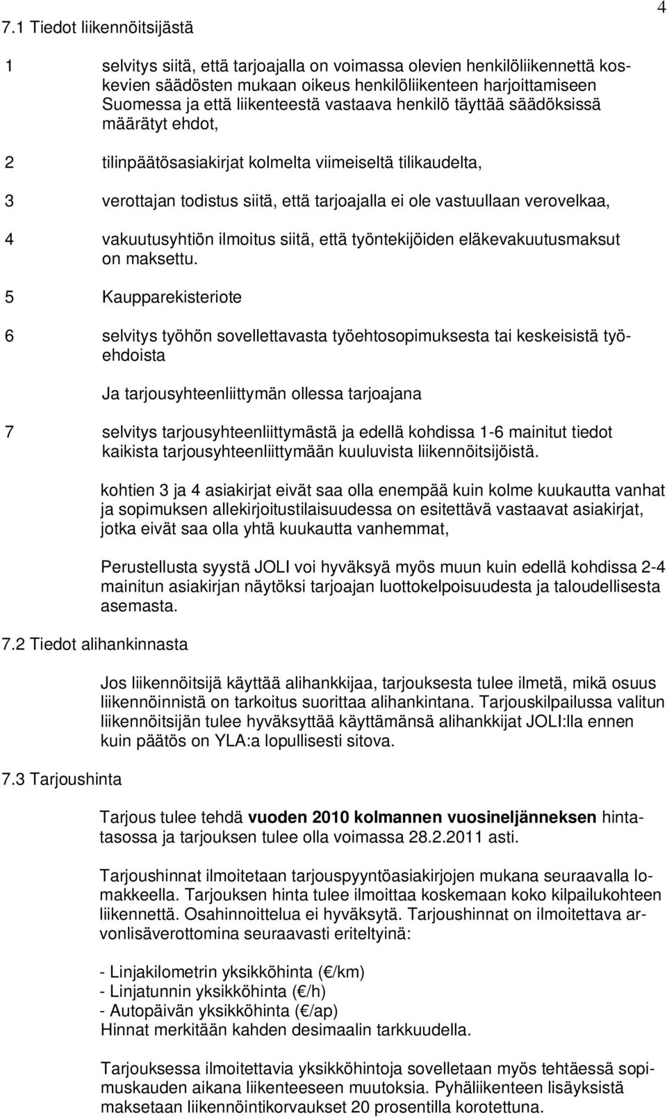 verovelkaa, 4 vakuutusyhtiön ilmoitus siitä, että työntekijöiden eläkevakuutusmaksut on maksettu.