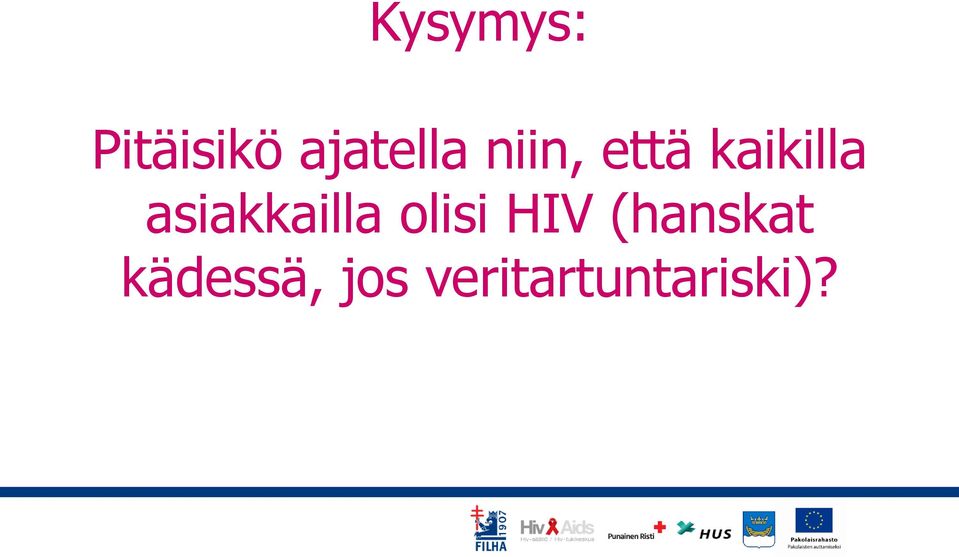 asiakkailla olisi HIV