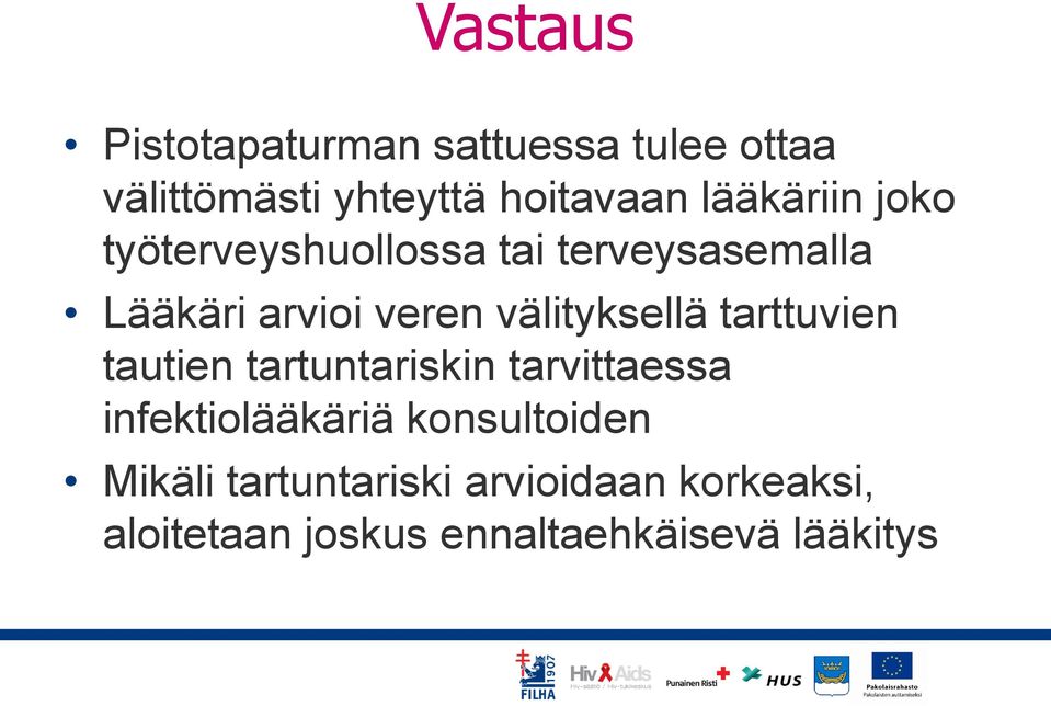 välityksellä tarttuvien tautien tartuntariskin tarvittaessa infektiolääkäriä