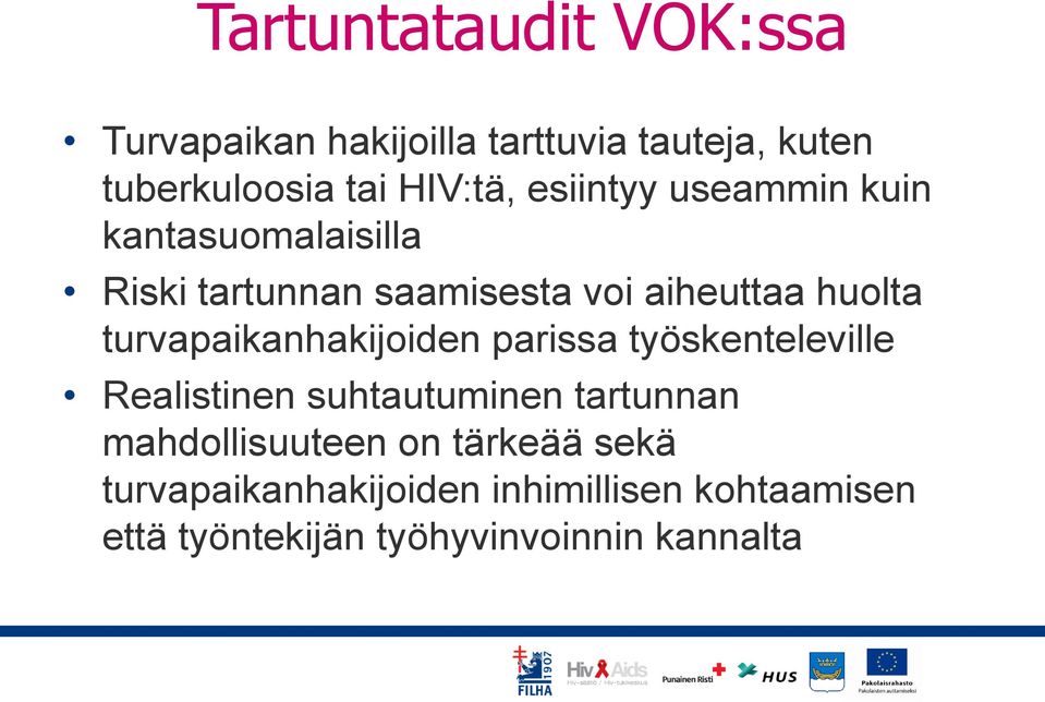 turvapaikanhakijoiden parissa työskenteleville Realistinen suhtautuminen tartunnan