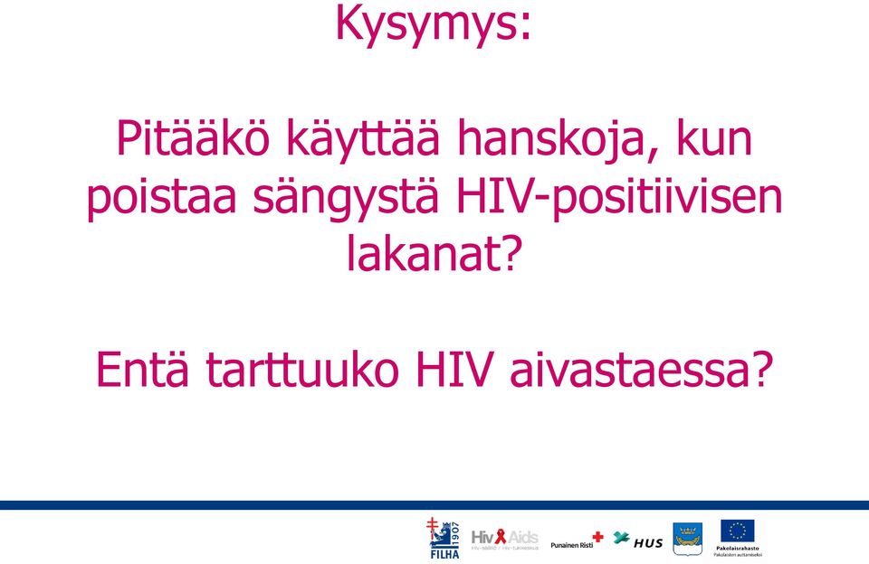 sängystä HIV-positiivisen