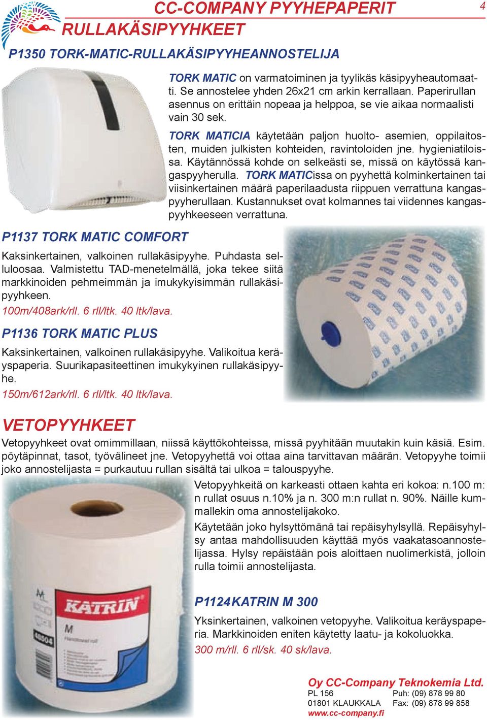 P1136 TORK MATIC PLUS Kaksinkertainen, valkoinen käsipyyhe. Valikoitua keräyspaperia. Suurikapasiteettinen imukykyinen käsipyyhe. 150m/612ark/rll. 6 rll/ltk. 40 ltk/lava.